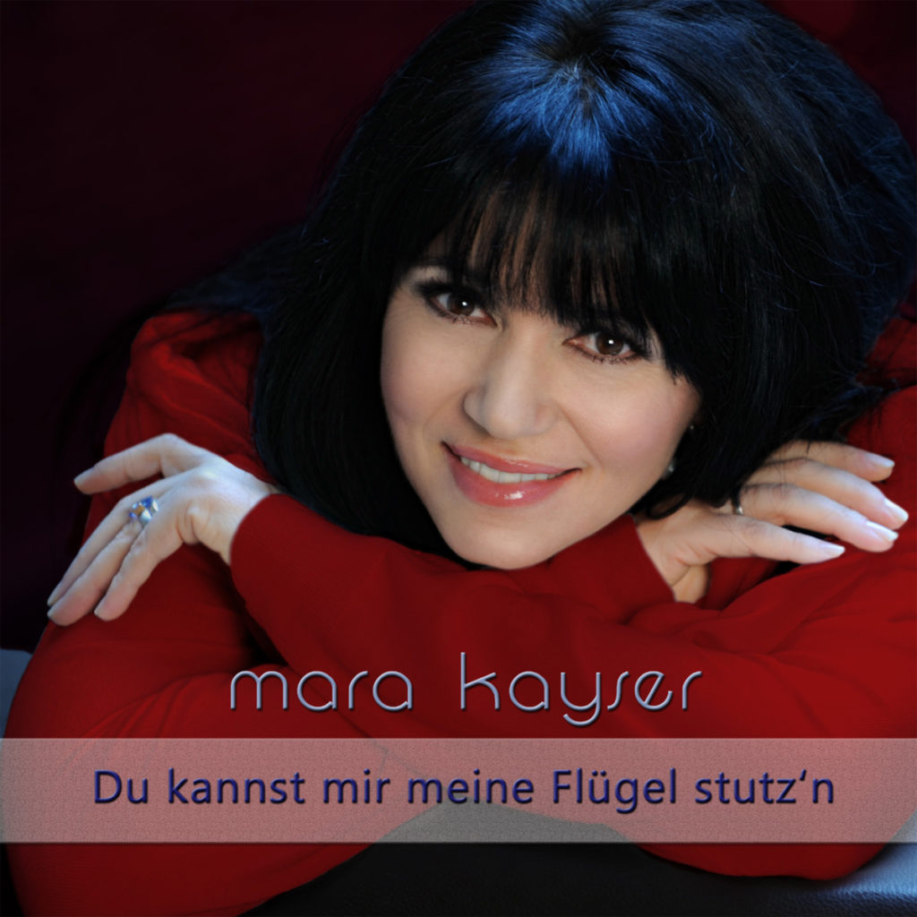 Mara Kayser – Du kannst mir die Flügel stutz´n