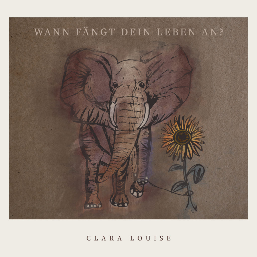 Clara Louise – Wann fängt dein Leben an?