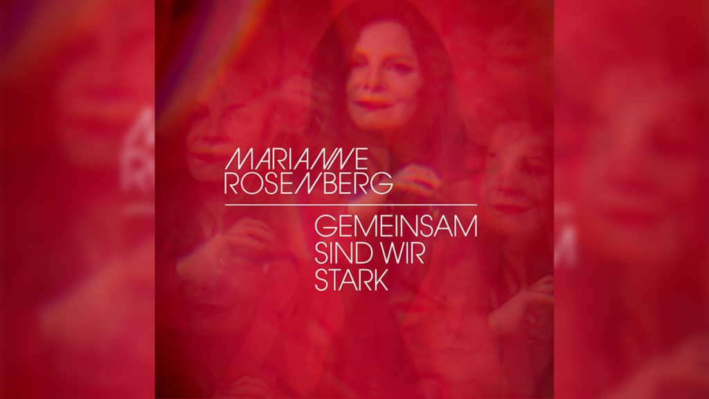 Marianne Rosenberg – Gemeinsam sind wir stark