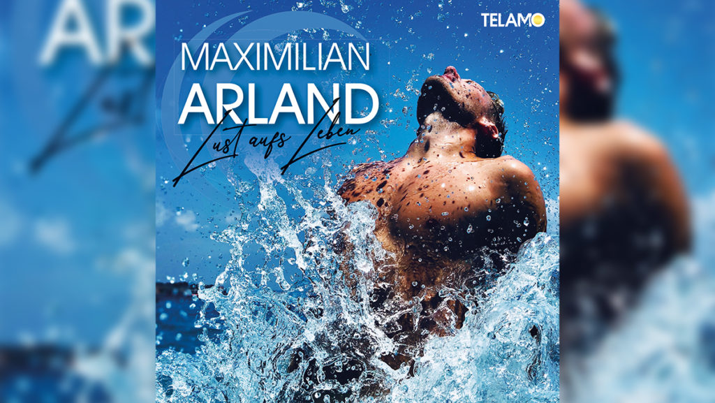 Maximilian Arland – Lust aufs Leben
