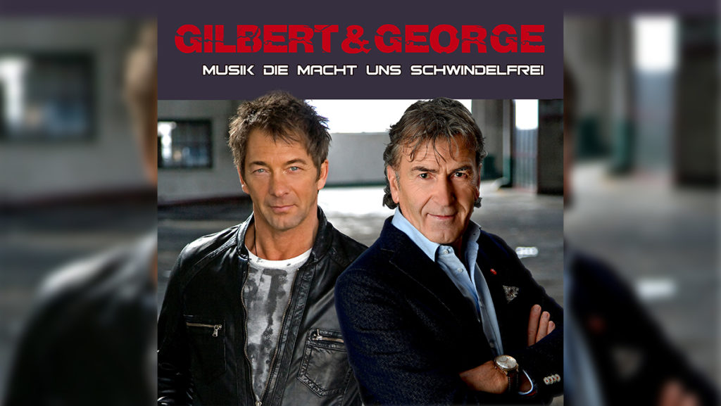 GILBERT & GEORGE – Musik die macht uns schwindelfrei