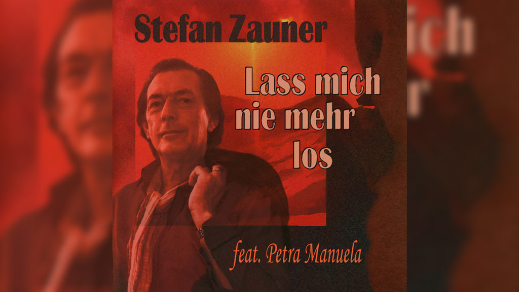 Stefan Zauner und Petra Manuela – Lass mich nie mehr los