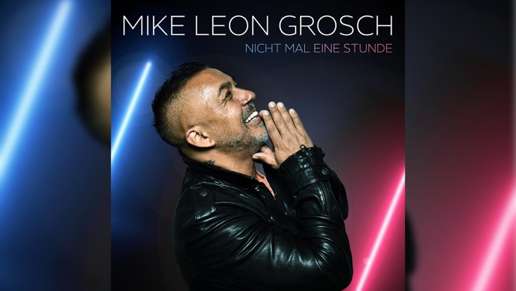 Mike Leon Grosch – Nicht mal eine Stunde