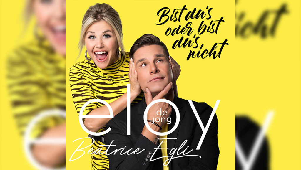 Eloy de Jong & Beatrice Egli – Bist du’s oder bist du’s nicht