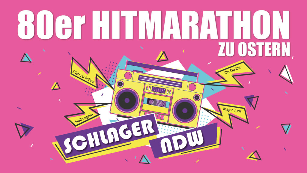 80er Hitmarathon zu Ostern