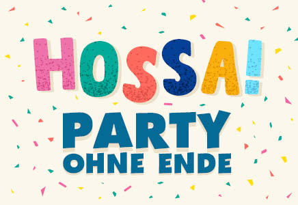 Hossa! Party ohne Ende
