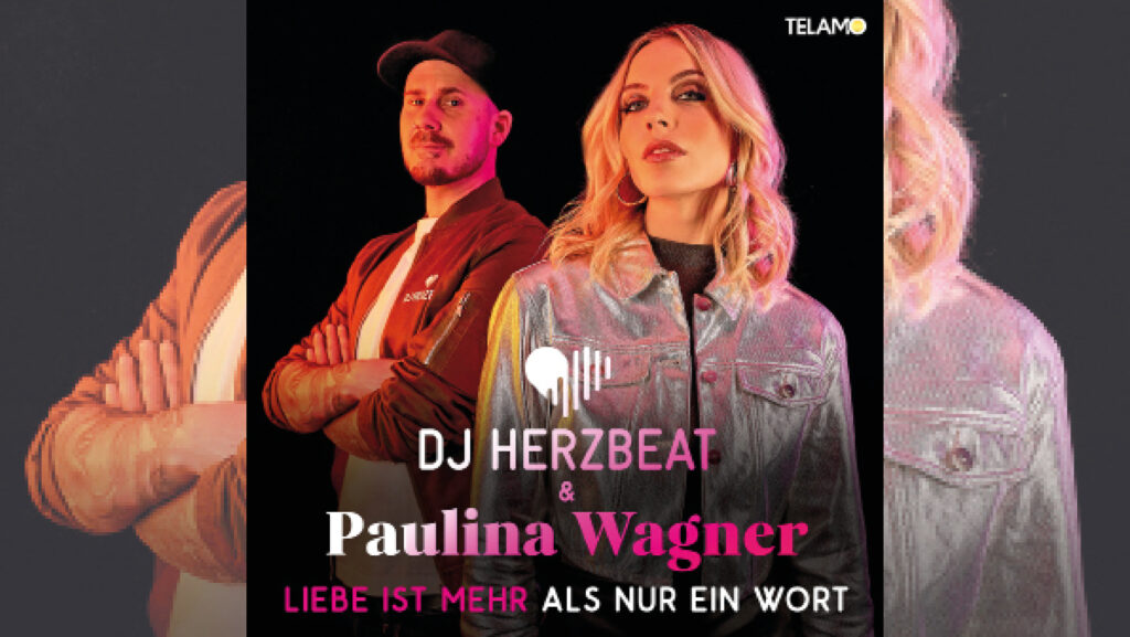 DJ Herzbeat & Paulina Wagner – Liebe ist mehr als nur ein Wort