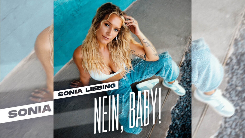 Sonia Liebing – Nein, Baby!