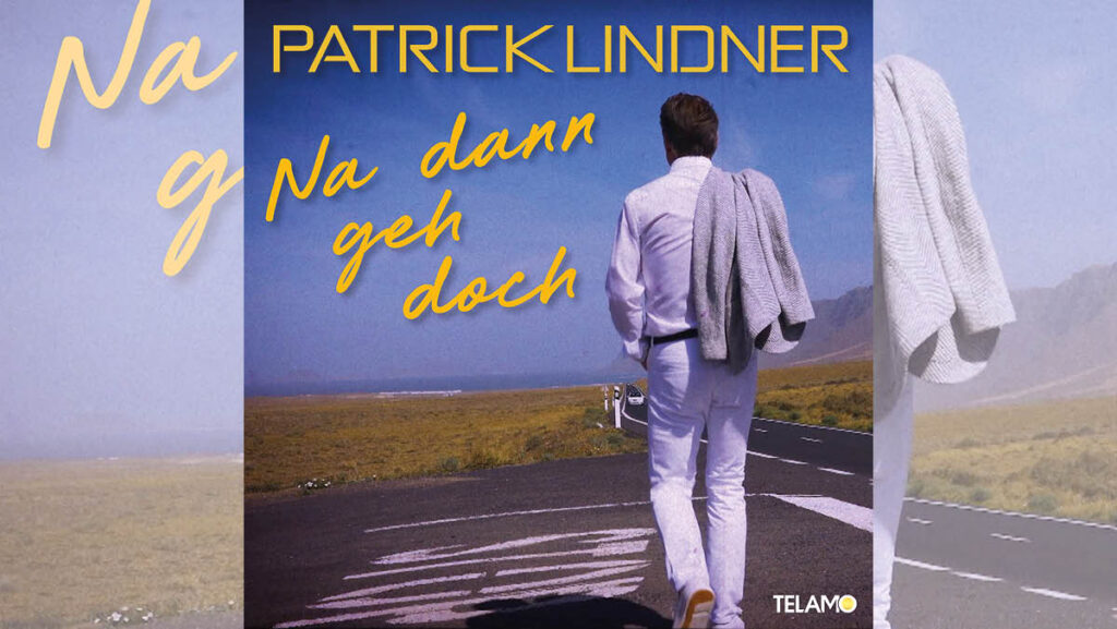 Patrick Lindner – Na dann geh doch