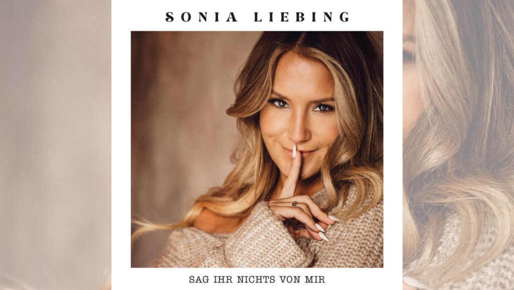 Sonia Liebing – Sag ihr nichts von mir