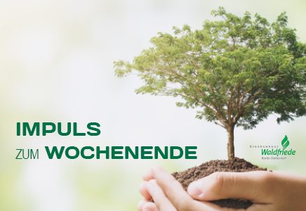Impuls zum Wochenende