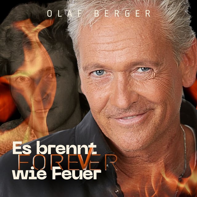 Es brennt wie Feuer - Forever - Olaf Berger