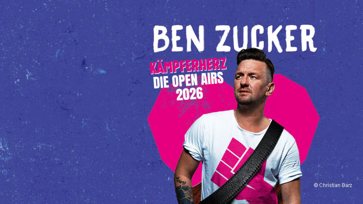 Ben Zucker – Kämpferherz – Die Open Airs 2026
