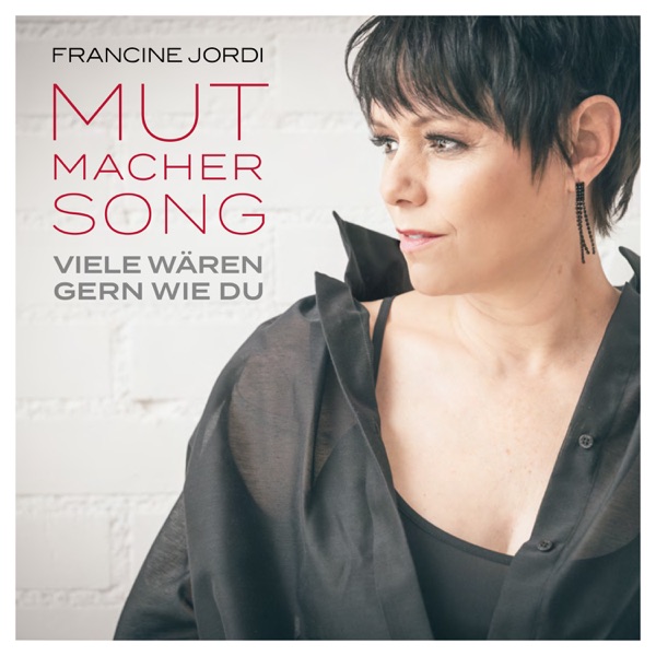 Mutmacher Song (viele wären gern wie du) - Francine Jordi