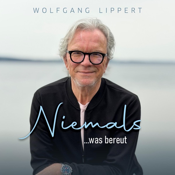 Niemals was bereut - Wolfgang Lippert