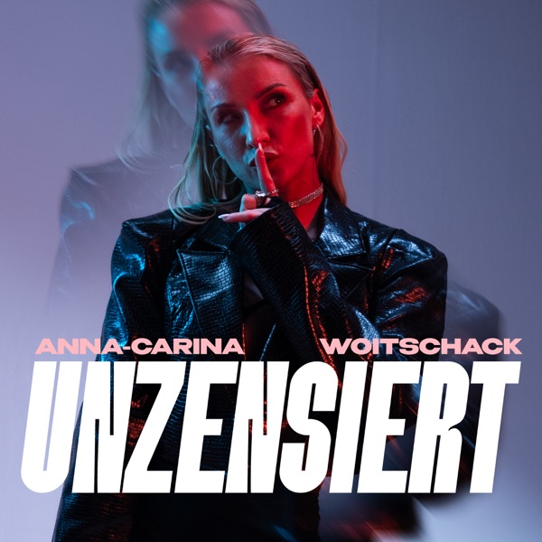 Unzensiert - Anna-Carina Woitschack