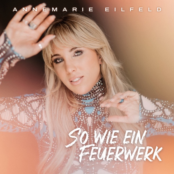 So wie ein Feuerwerk - Annemarie Eilfeld