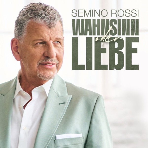 Wahnsinn oder Liebe - Semino Rossi