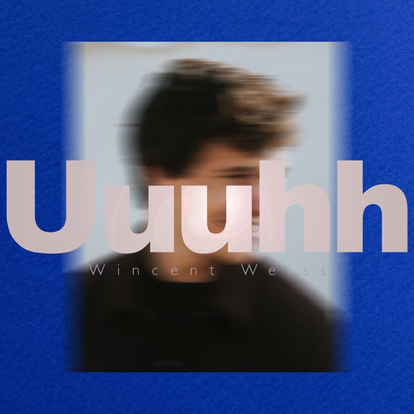 Uuuhh - Wincent Weiss