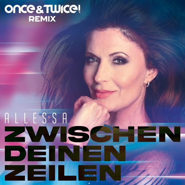 Zwischen deinen Zeilen (Once & Twice! Remix) - Allessa