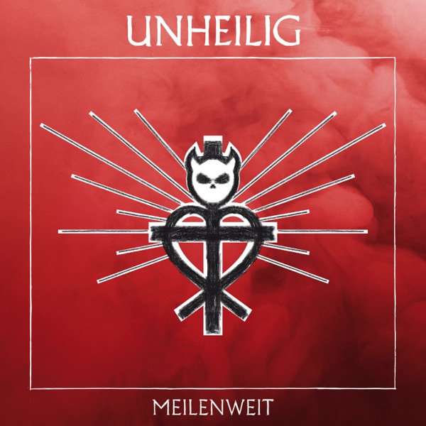Meilenweit - Unheilig